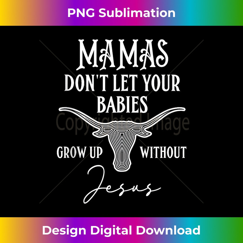 BR-20231219-10445_Mamas Don't Let Your Baby Grow Up Without Jesus Christian Tank Top 2.jpg