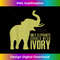 BT-20231219-11591_Only Elephants Should Wear Ivory Tee 2401.jpg