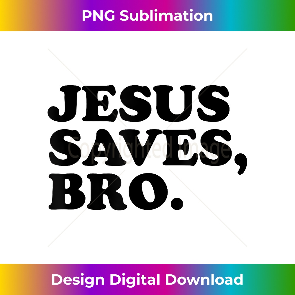 BV-20231219-9060_Jesus saves bro shirt jesus christ Religious Christian God.jpg