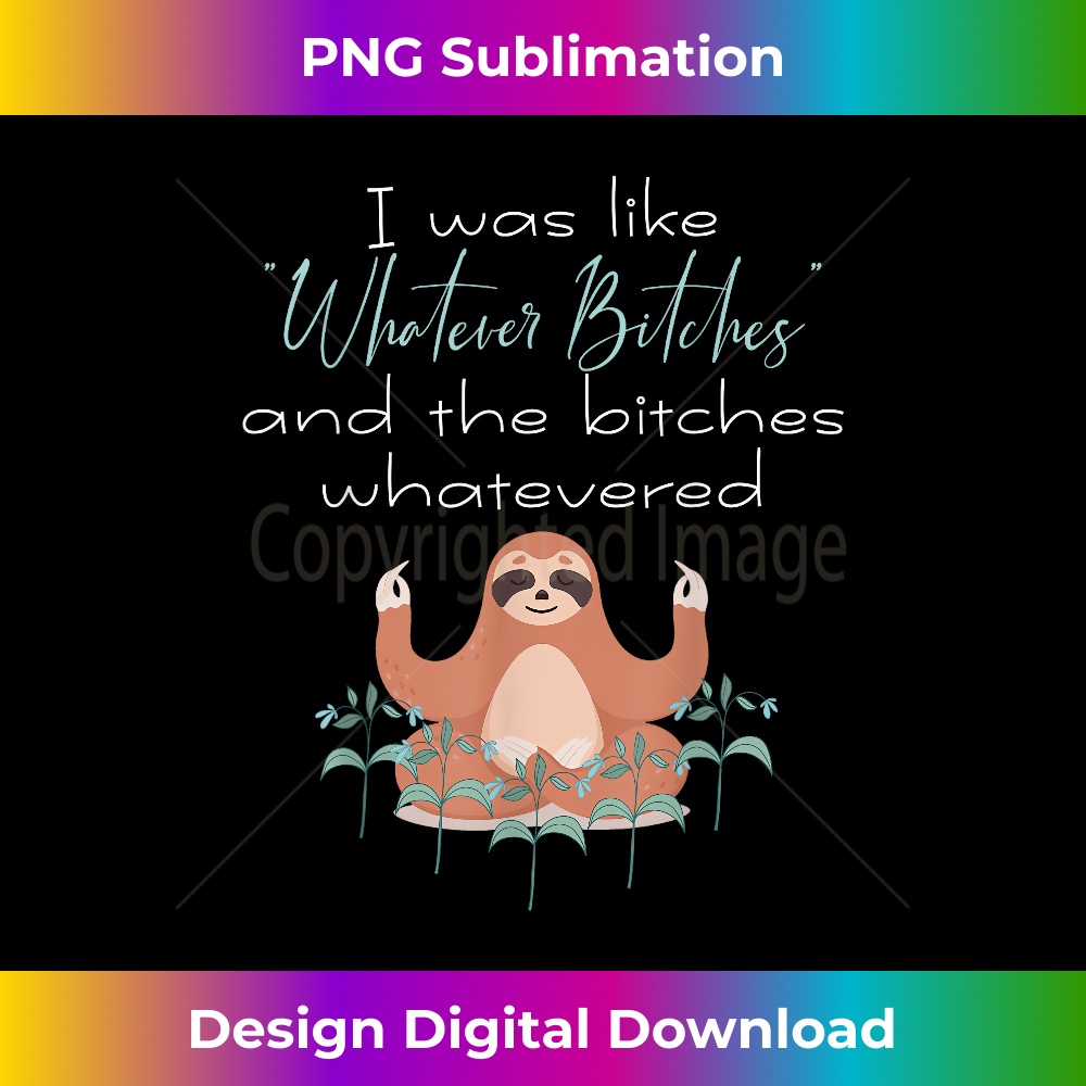 BH-20231219-7371_I Was Like Whatever Bitches Meditating Sloth Yoga 0596.jpg