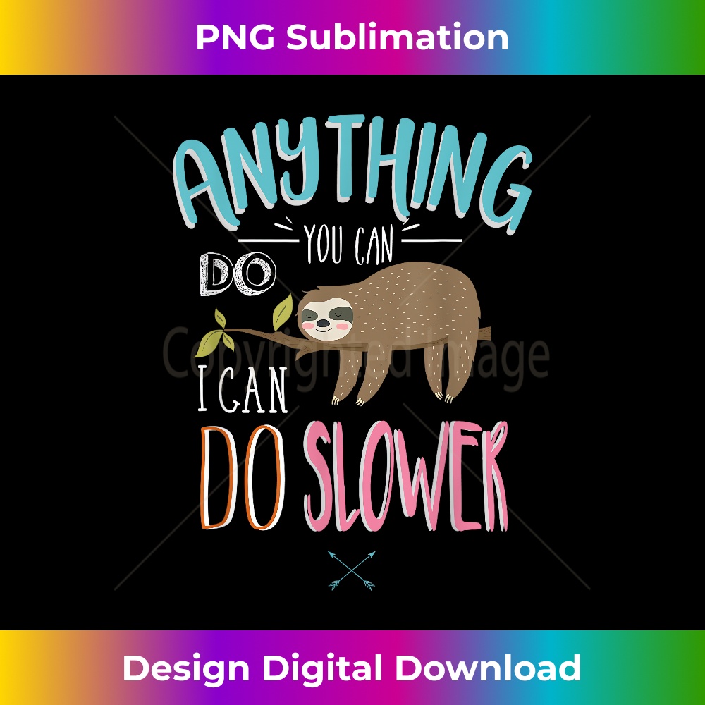 BP-20231219-5210_Funny Saying Anything You Can Do I Can Do Slower Men Women 1066.jpg