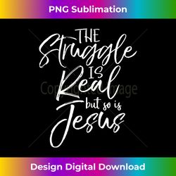 the struggle is real but so is jesus vintage christ - luxe sublimation png download - spark your artistic genius