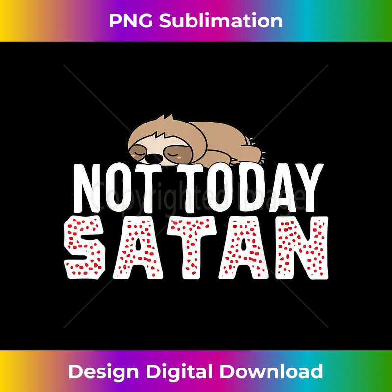 CL-20231219-11454_Not Today Satan T- Lazy Sloth Christian Gift Tee 2595.jpg