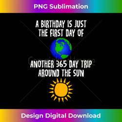 birthday 365 day trip around the sun funny - minimalist sublimation digital file - challenge creative boundaries