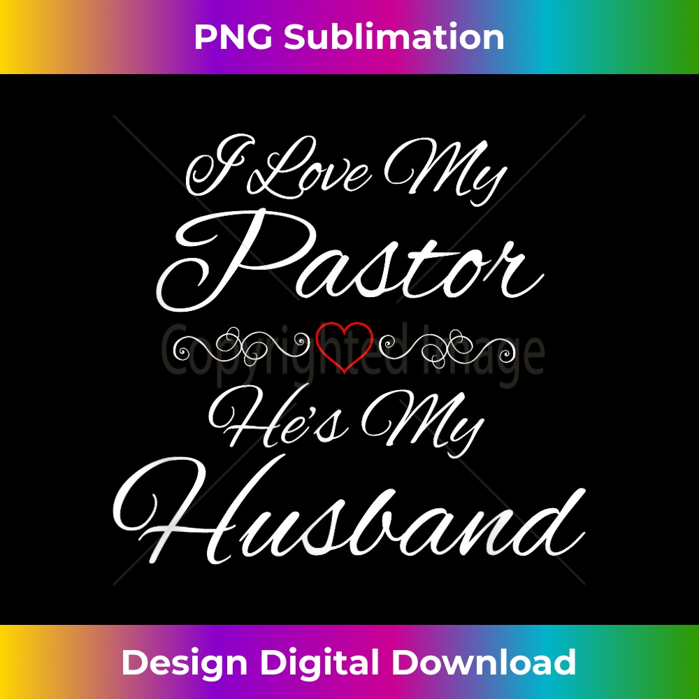 CM-20231219-7180_I Love My Pastor He's My Husband Wife Religious God Jesus.jpg