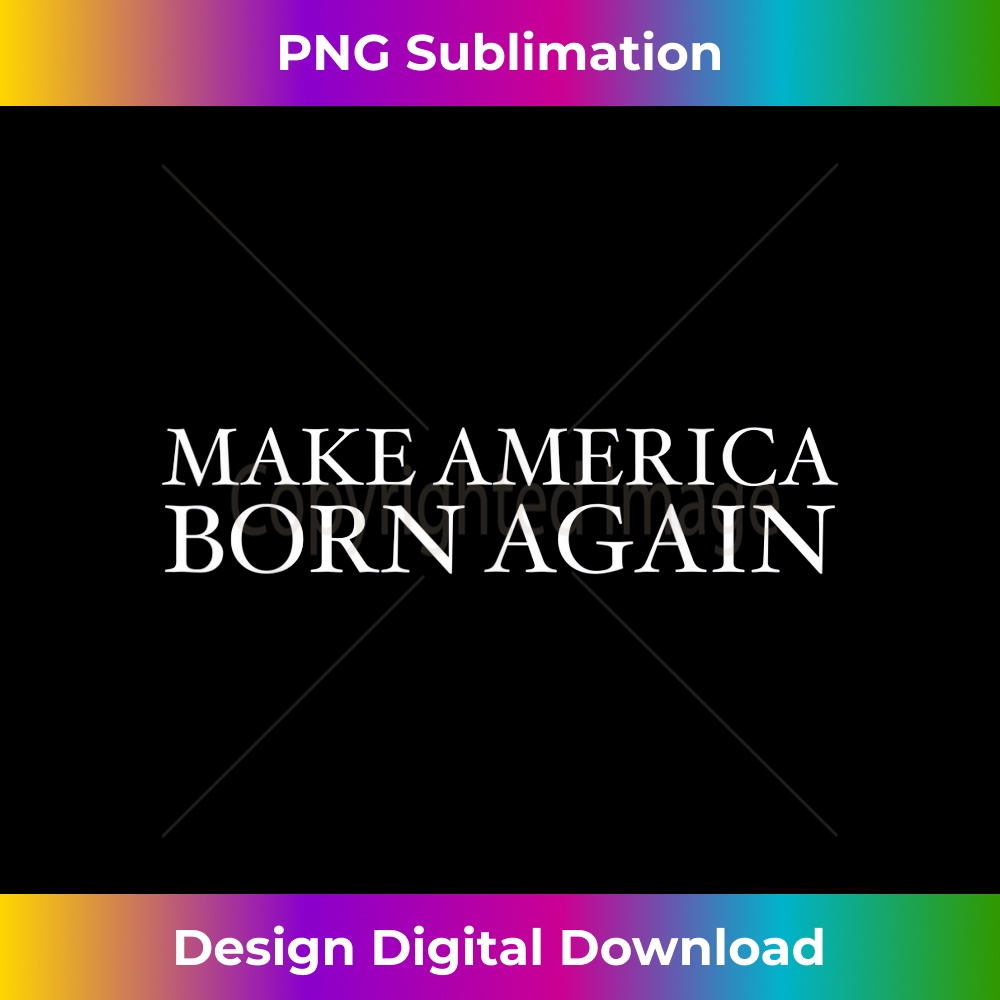 CN-20231219-10353_Make America Born Again Christian Faith Christ Jesus Gift 1.jpg