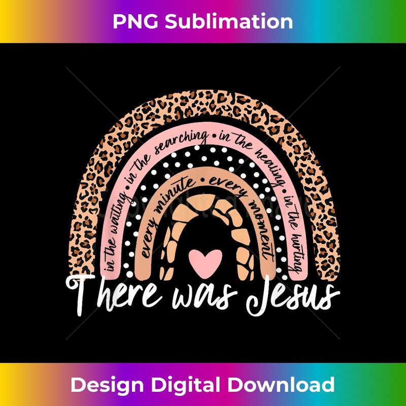 CT-20231219-14675_There Was Jesus Unisex Christian Religious Rainbow Vintage 1.jpg