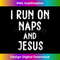 DF-20231219-5190_Funny Run On Nap & Jesus Christ Sayings Christian gifts 1.jpg