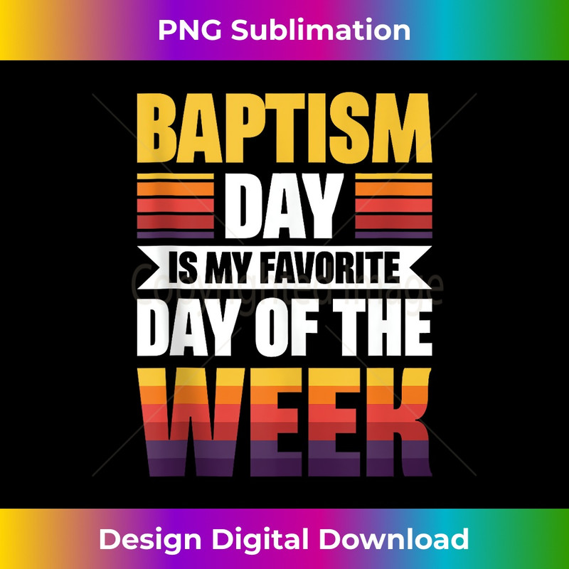 DL-20231219-584_Baptism Day Is My Favorite Day Of The Week Tank Top 9.jpg