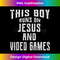 DQ-20231219-14713_This Boy Runs On Jesus And Video Games Christian Gift.jpg