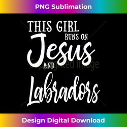 this girl runs on jesus and labradors christian - bohemian sublimation digital download - customize with flair