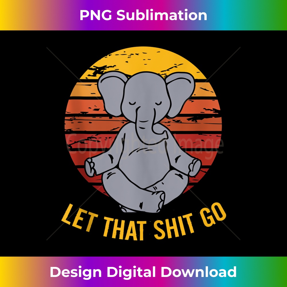 EM-20231219-17031_Yoga Elephant Meditation Gym Gift Let That Shit Go Tank Top 3411.jpg