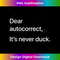 EP-20231219-3104_Dear Autocorrect, It's Never Duck Funny Phone Tech Mishap 0067.jpg