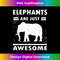 EQ-20231219-3690_Elephants are Just Awesome Elephant Silhouette Design 0996.jpg
