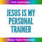 FA-20231219-8528_Jesus Is My Personal Trainer Christian Gym Apparel Tank Top 23.jpg