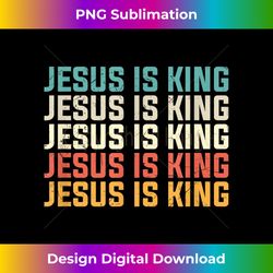 jesus is king baby jesus god king lord chris - innovative png sublimation design - crafted for sublimation excellence