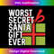 FP-20231219-16874_Worst Secret Santa Gift Ever Funny White Elephant Gift Tee 3402.jpg
