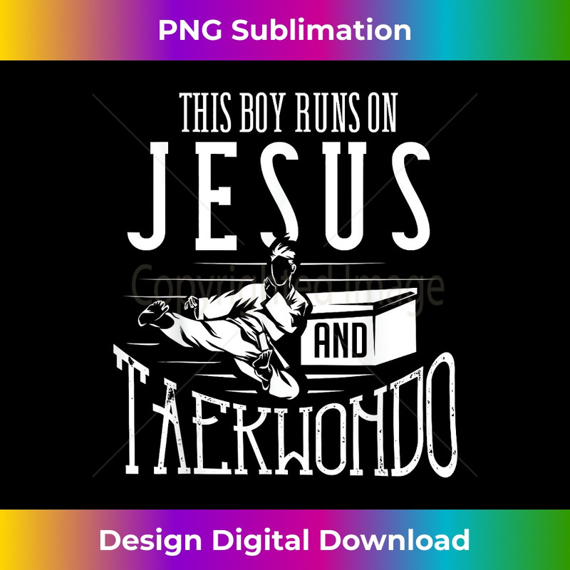 FR-20231219-14710_This Boy Runs On Jesus And Taekwondo Christian 1.jpg