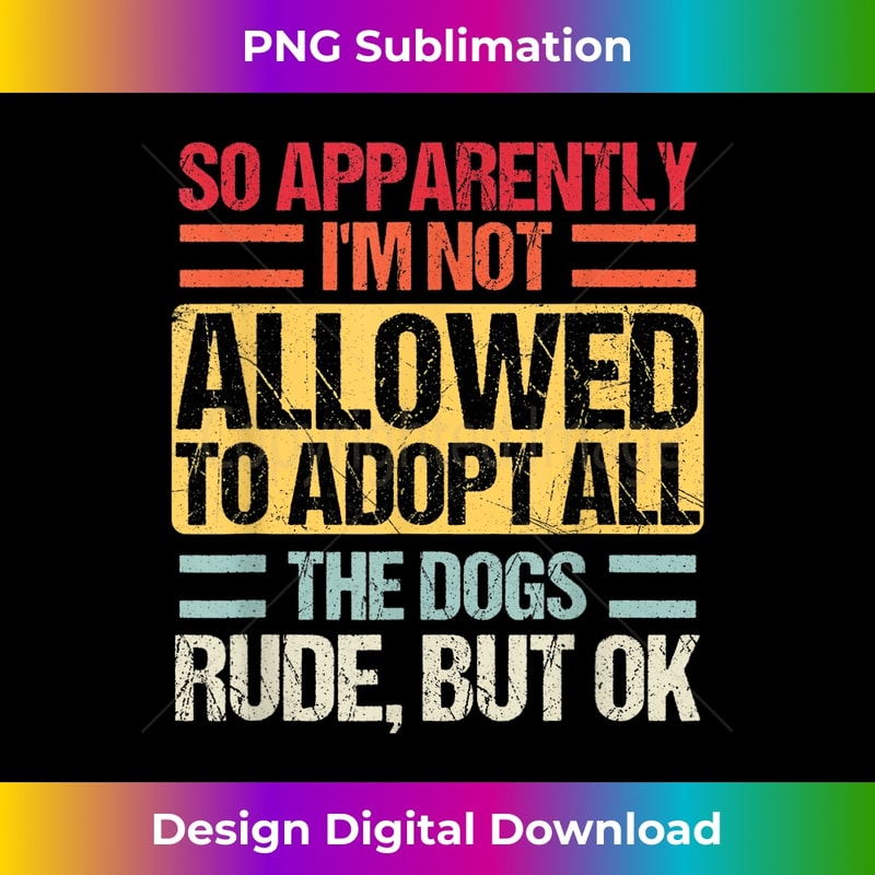 GJ-20231219-13925_So Apparently I'm Not Allowed To Adopt All The Dogs Vintage 0928.jpg