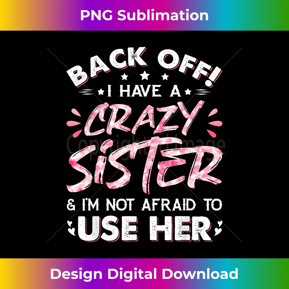 GM-20231219-508_Back Off I Have A Crazy Sister & I'm Not Afraid To Use Her 0255.jpg