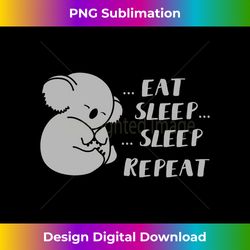 cute sleeping koala shirt eat sleep repeat lazy - crafted sublimation digital download - infuse everyday with a celebratory spirit