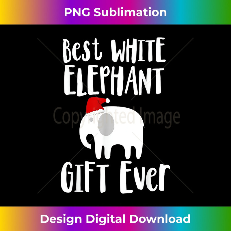 HB-20231219-811_Best White Elephant Gift Ever Tshirt White Elephant Gift 0304.jpg
