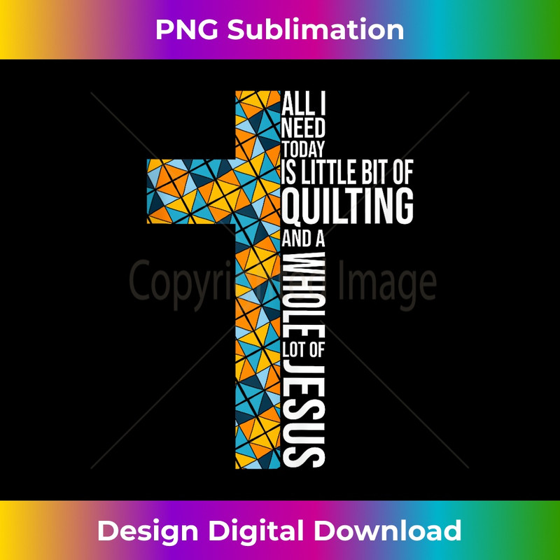 HN-20231219-083_All I Need Is Quilting and Jesus Crochet Lovers Quilters Tank Top 1.jpg