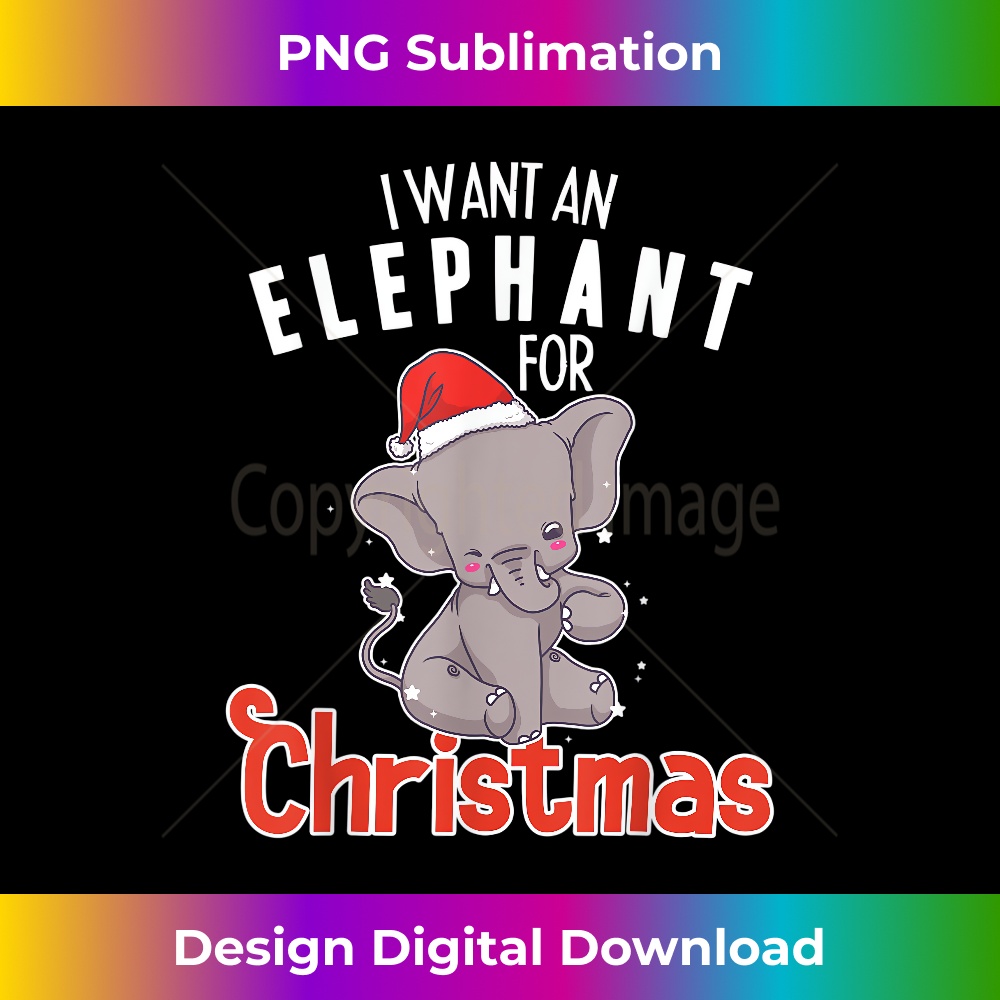 HV-20231219-7357_I Want A Elephant Christmas Santa Lover Safari Animal 1651.jpg