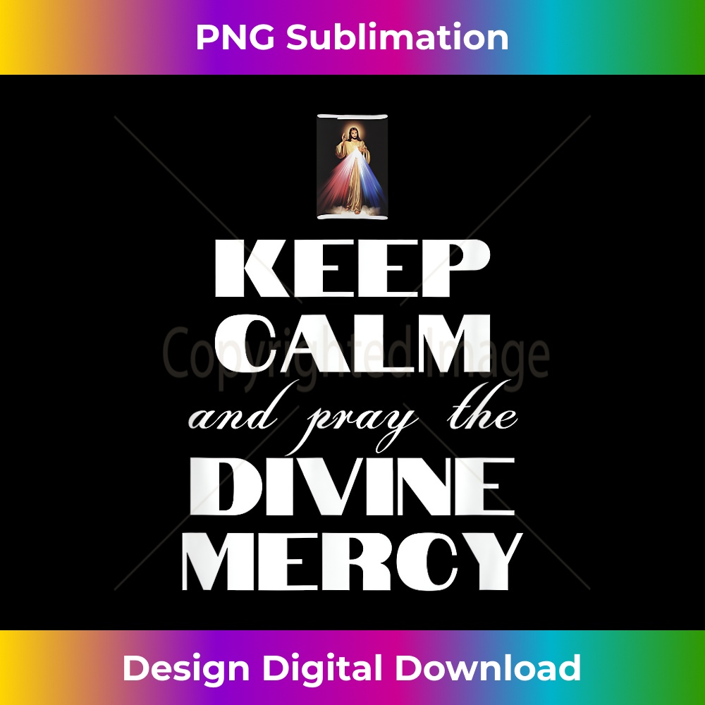 IC-20231219-9560_Keep Calm And Pray Divine Mercy Jesus Divine Catholic Quote 1.jpg