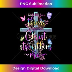 i can do all things through christ butterfly art - religious tank t - classic sublimation png file - immerse in creativity with every design
