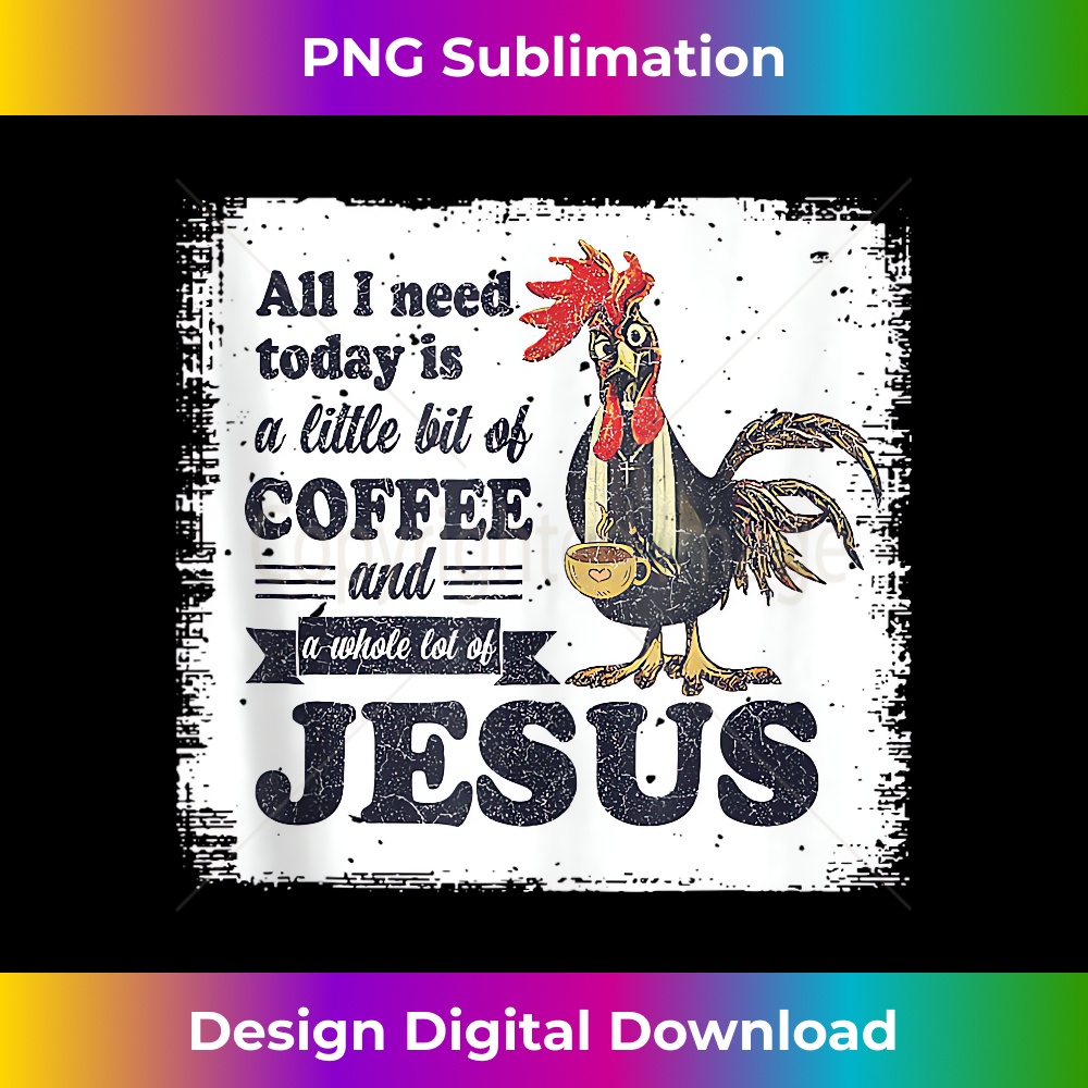 IM-20231219-088_All I Need Today Is A Little Bit Of Coffee Lot Jesus Chicken Tank Top 1.jpg