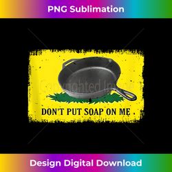 funny donu2019t put soap on me apparel tank top - eco-friendly sublimation png download - immerse in creativity with every design