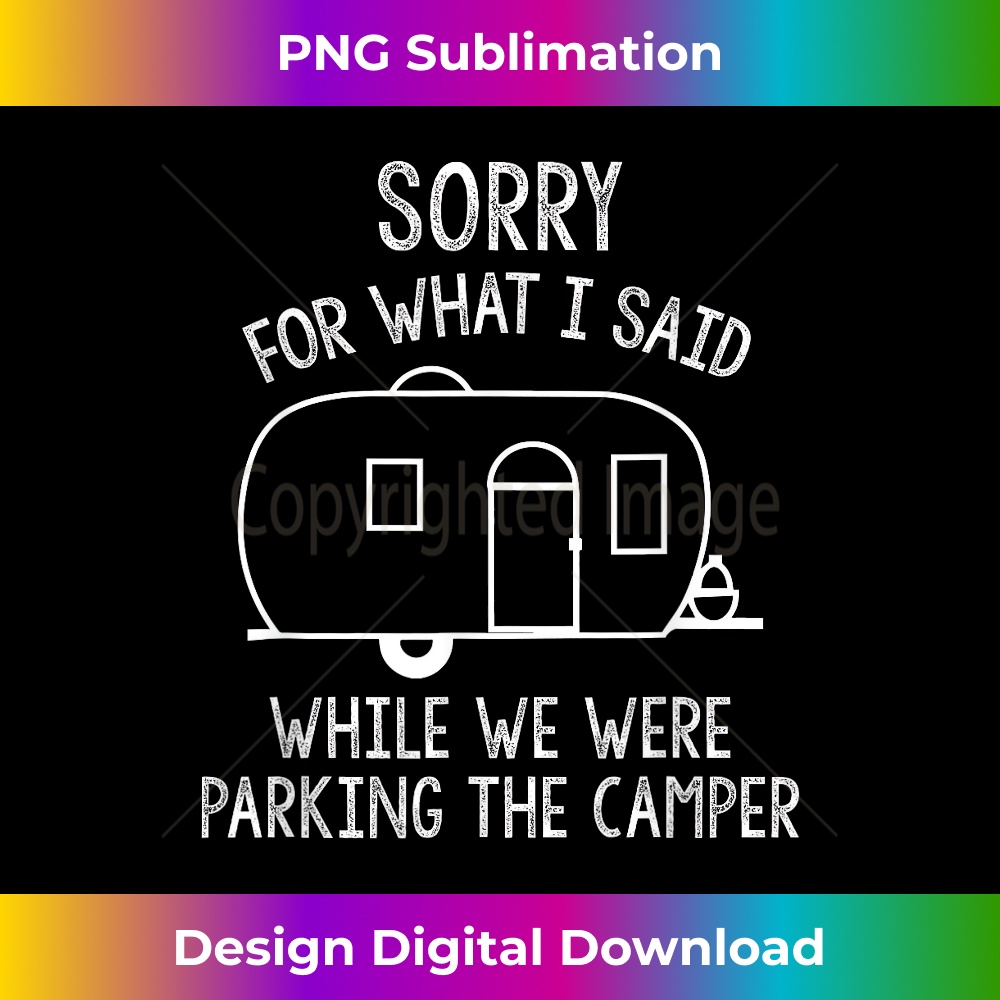 IX-20231219-5310_Funny Sorry for What I Said Parking RV Camping 0301.jpg