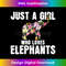 JA-20231219-3623_Elephant Just A Girl Who Loves Elephants Gift 0890.jpg