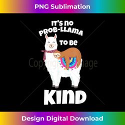 unity day - it's no prob-llama to be kind t- - vibrant sublimation digital download - rapidly innovate your artistic vision