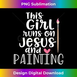 art gifts for teen girl artist jesus and painting gift long sl - timeless png sublimation download - infuse everyday with a celebratory spirit