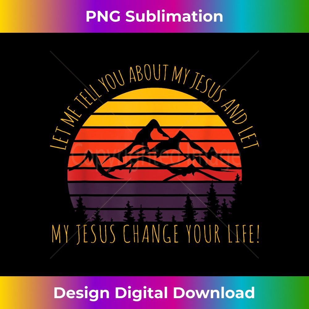 KI-20231219-9895_Let Me Tell You About My Jesus Inspirational Christian 1.jpg