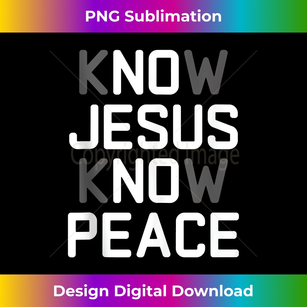 KJ-20231219-9734_Know Jesus Know Peace Christian Double Meaning Faith Bible Tank Top 1.jpg