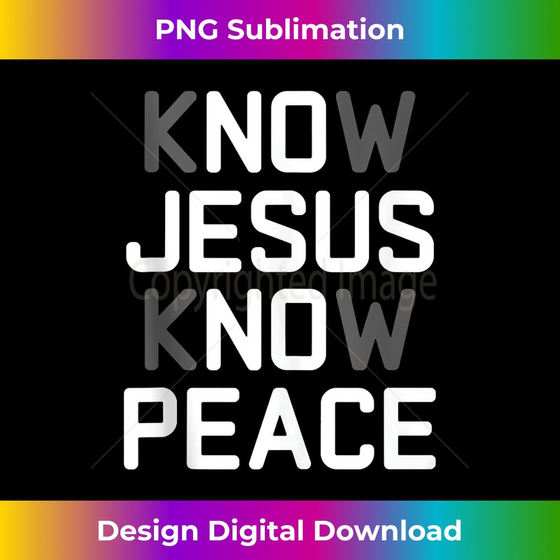 KJ-20231219-9734_Know Jesus Know Peace Christian Double Meaning Faith Bible Tank Top 1.jpg