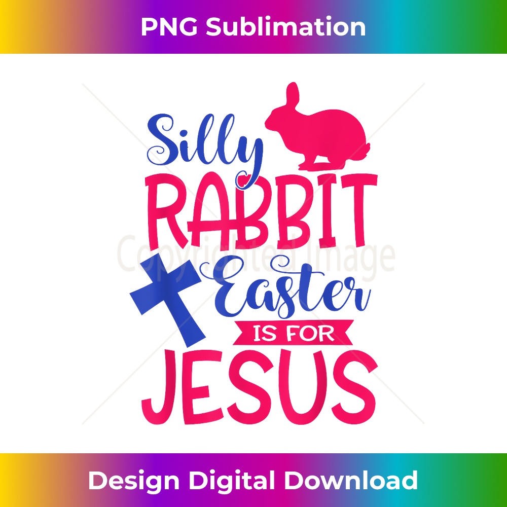 KV-20231219-13246_Silly Rabbit Easter is For Jesus 1.jpg