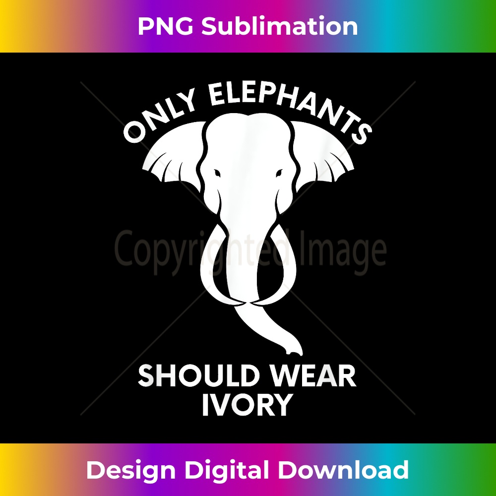 LN-20231219-11587_ONLY ELEPHANTS SHOULD WEAR IVORY - SAVE ELEPHANTS 2398.jpg