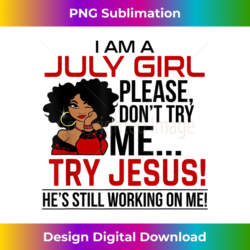 LO-20231219-14296_Sweet July Girl Birthday Please Don't Try Me Try Jesus 1.jpg