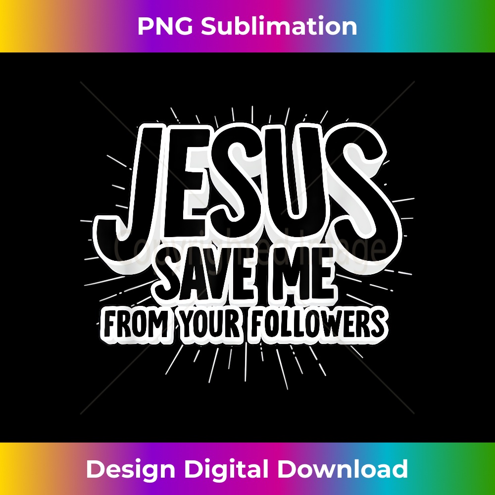 LQ-20231219-9038_Jesus Save Me - Funny Atheist Anti-Religion Atheism Bible 1.jpg