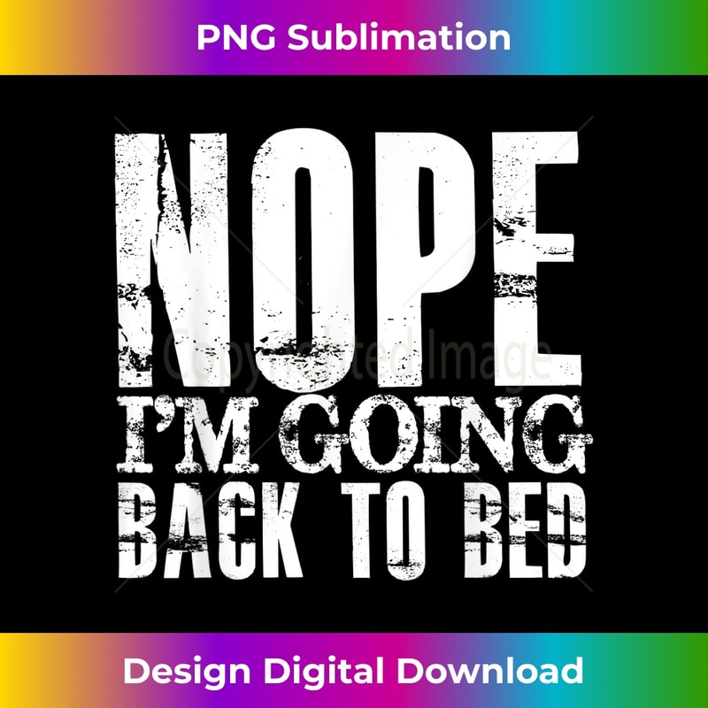 LT-20231219-509_Back to School Gifts,Nope Im Going Back to Bed 0256.jpg