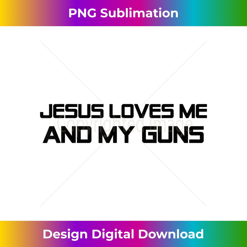 LU-20231219-11736_Patriotic 2nd Amendment Christ - Jesus Loves Me and My Guns 1.jpg