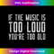 LV-20231219-7651_If The Music Is Too Loud Then Youu2019re Too Old Funny Music Tank Top 1763.jpg