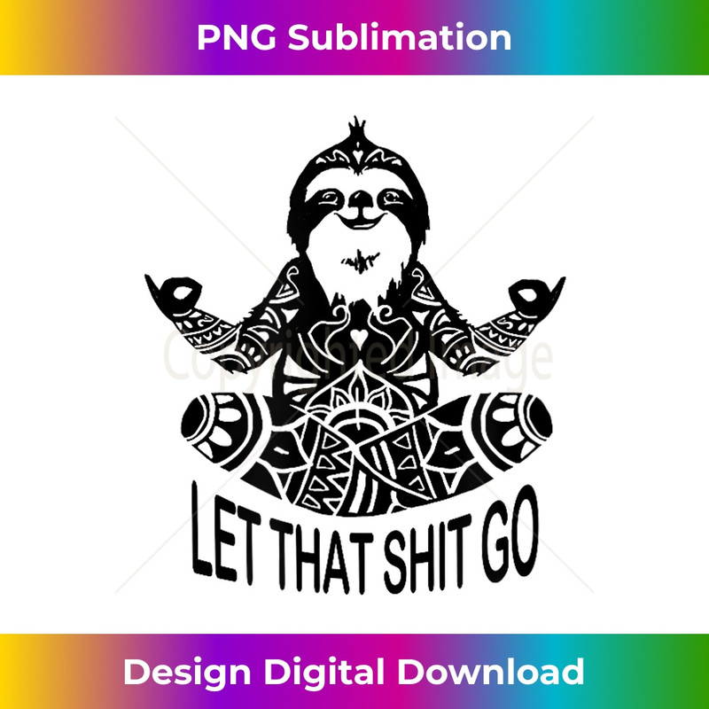 MB-20231219-5402_Funny Yoga Let that shit go Meditating Sloth Meditation 1190.jpg
