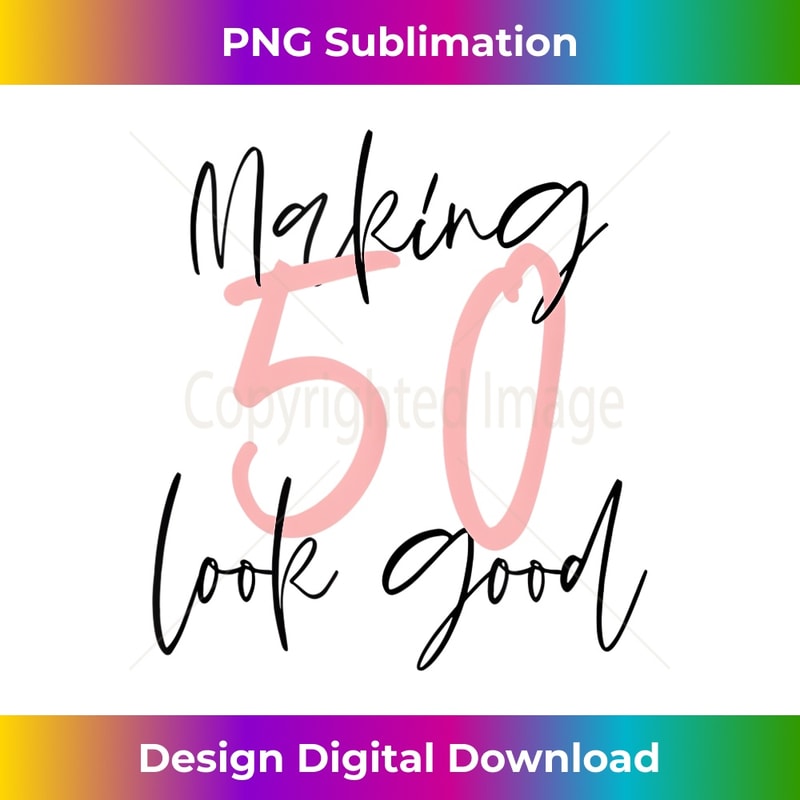 MH-20231219-10371_Making 50 look good script pink and black 50th birthday Tank Top.jpg