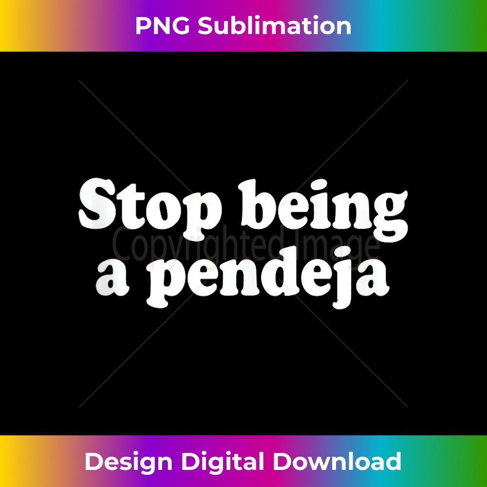 MZ-20231219-14159_Stop Being A Pendeja Apparel Tank Top 2881.jpg