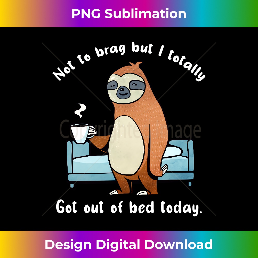 NH-20231219-7350_I Totally Got Out Of Bed Today Sloth Animal Sleepy Lazy Long Sleeve 1542.jpg